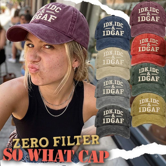 🧢 IDK, IDC, & IDGAF! Let Your Cap Do the Talking! 😎Zero‑Filter So What Cap